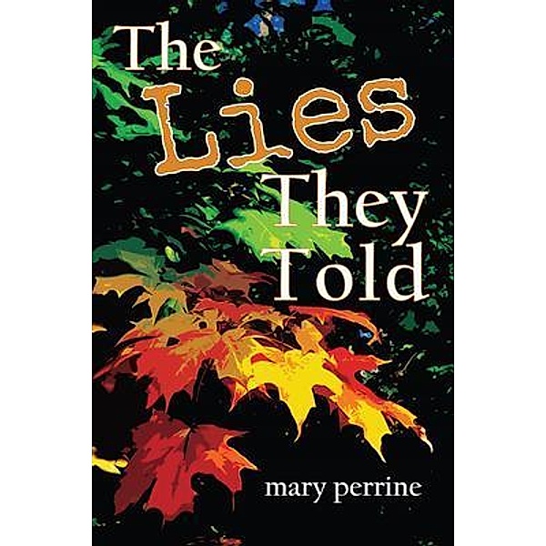 The Lies They Told / 10,000 Lakes Publishing, Mary Perrine