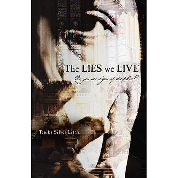 The LIES we LIVE, Tenika Silver-Little