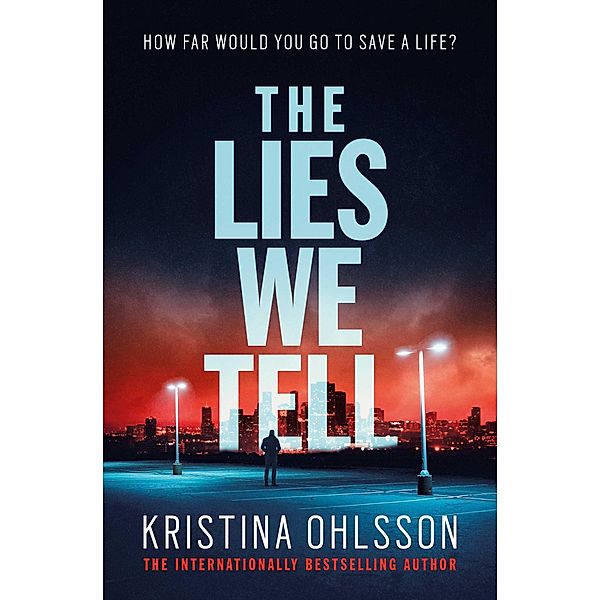 The Lies We Tell, Kristina Ohlsson