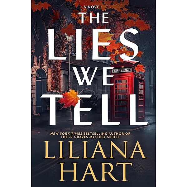 The Lies We Tell, Liliana Hart