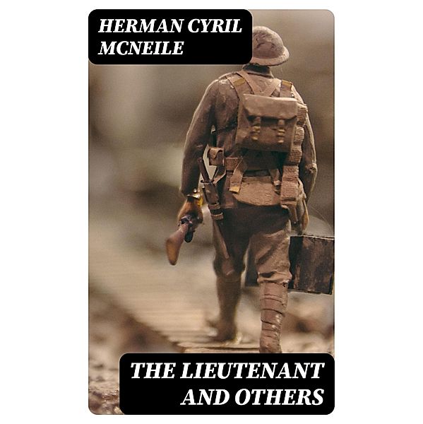 The Lieutenant and Others, Herman Cyril McNeile