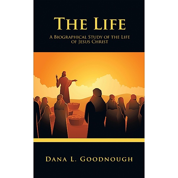 The Life, Dana L. Goodnough