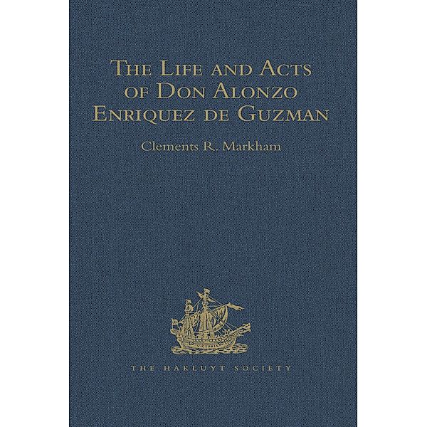 The Life and Acts of Don Alonzo Enriquez de Guzman, a Knight of Seville, of the Order of Santiago, A.D. 1518 to 1543