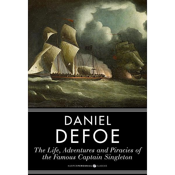 The Life and Adventures and Piracies of the Famous Captain Singleton, Daniel Defoe