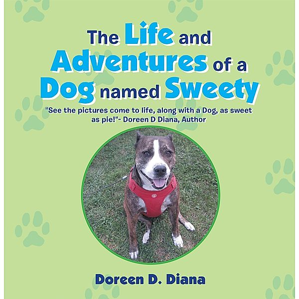 The Life and Adventures of a Dog Named Sweety, Doreen D. Diana