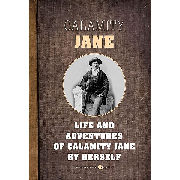The Life And Adventures Of Calamity Jane, Calamity Jane