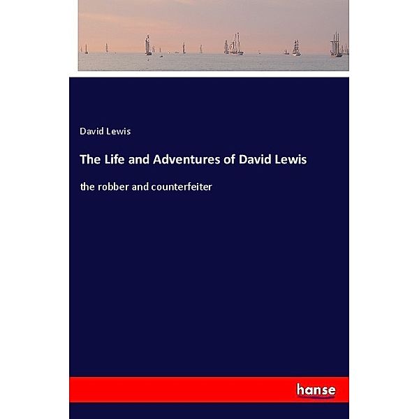 The Life and Adventures of David Lewis, David Lewis