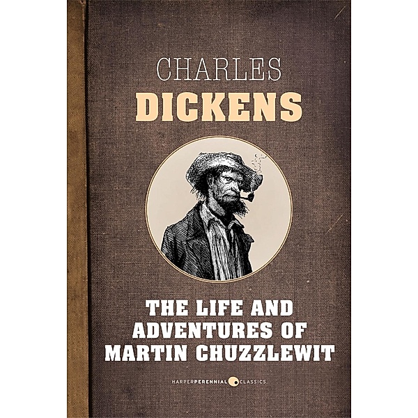 The Life And Adventures Of Martin Chuzzlewit, Charles Dickens