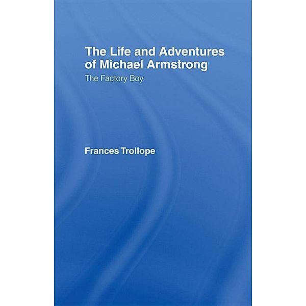 The Life and Adventures of Michael Armstrong: the Factory Boy, Frances Trollope