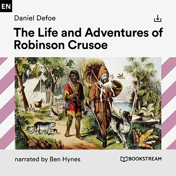 The Life and Adventures of Robinson Crusoe, Daniel Defoe