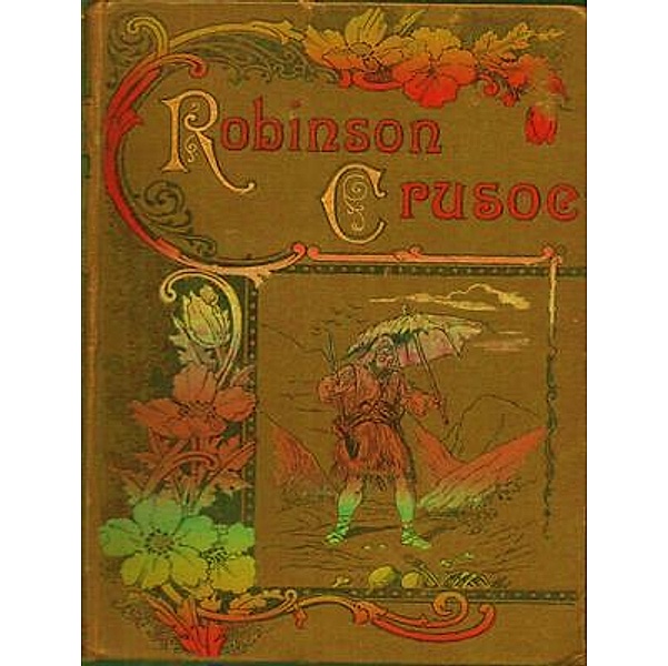 The Life and Adventures of Robinson Crusoe / Laurus Book Society, Daniel Defoe