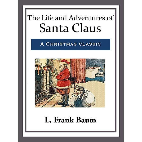 The Life and Adventures of Santa Claus, L. Frank Baum