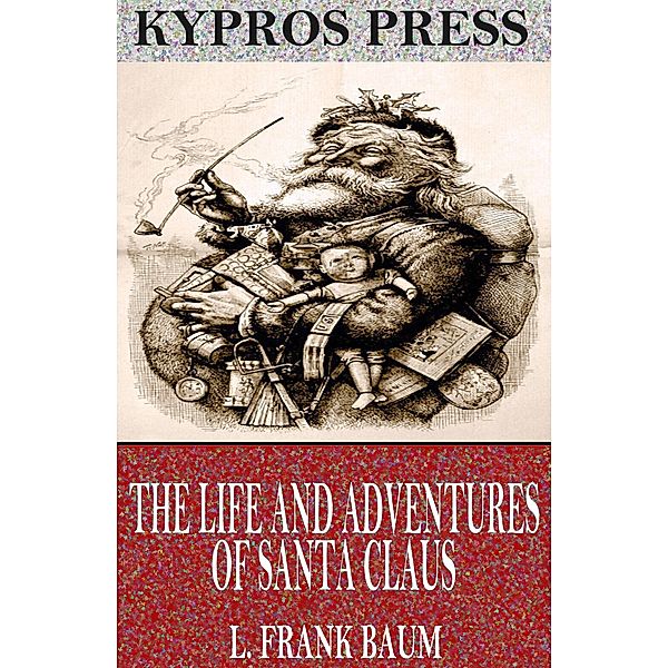 The Life and Adventures of Santa Claus, L. Frank Baum