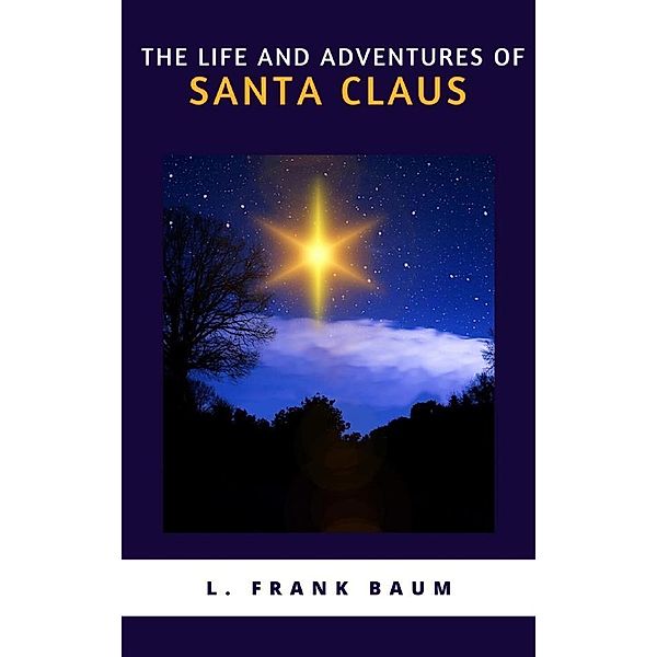 The Life and Adventures of Santa Claus, L. Frank