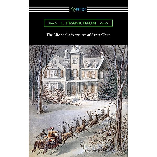 The Life and Adventures of Santa Claus / Digireads.com Publishing, L. Frank Baum