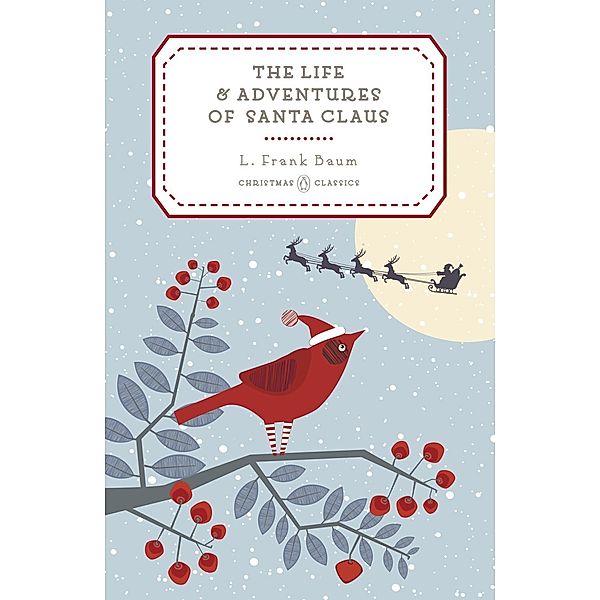 The Life and Adventures of Santa Claus / Penguin Christmas Classics Bd.6, L. Frank Baum