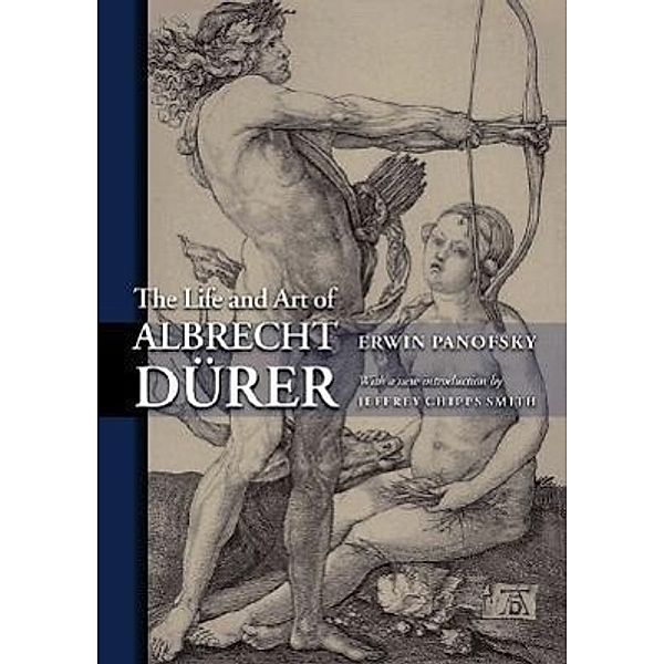 The Life and Art of Albrecht Durer, Erwin Panofsky