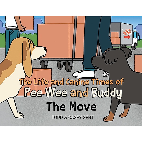 The Life and Canine Times of Pee Wee and Buddy, Casey Gent, Todd Gent