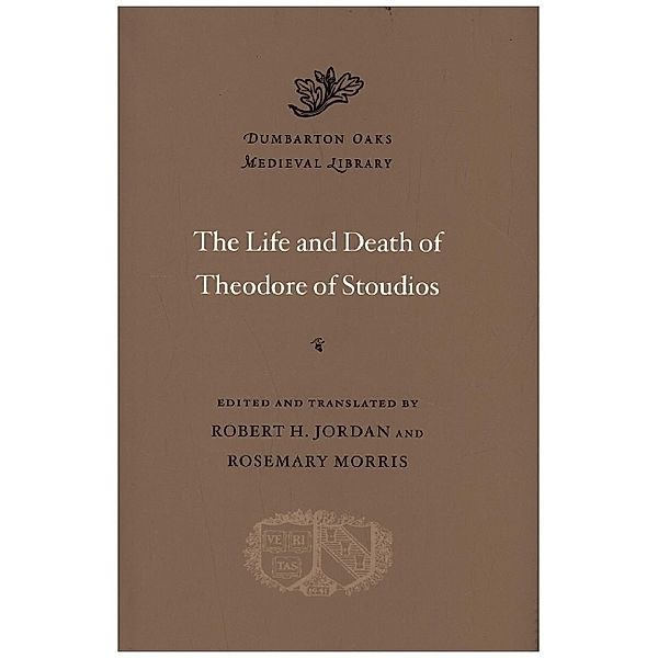 The Life and Death of Theodore of Stoudios, Robert H. Jordan, Rosemary Morris