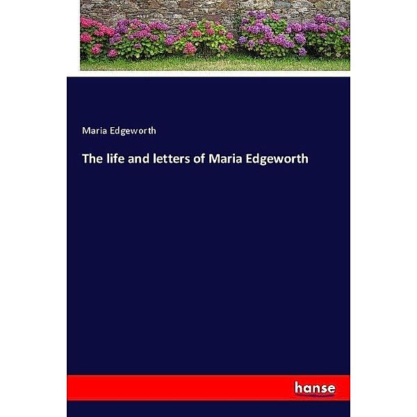 The life and letters of Maria Edgeworth, Maria Edgeworth