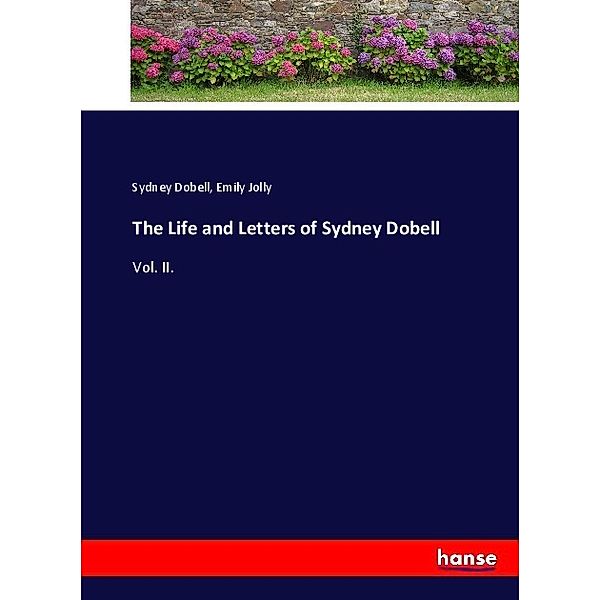 The Life and Letters of Sydney Dobell, Sydney Dobell, Emily Jolly