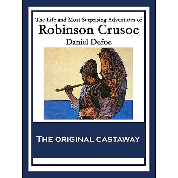 The Life and Most Surprising Adventures of Robinson Crusoe / Wilder Publications, Daniel Defoe