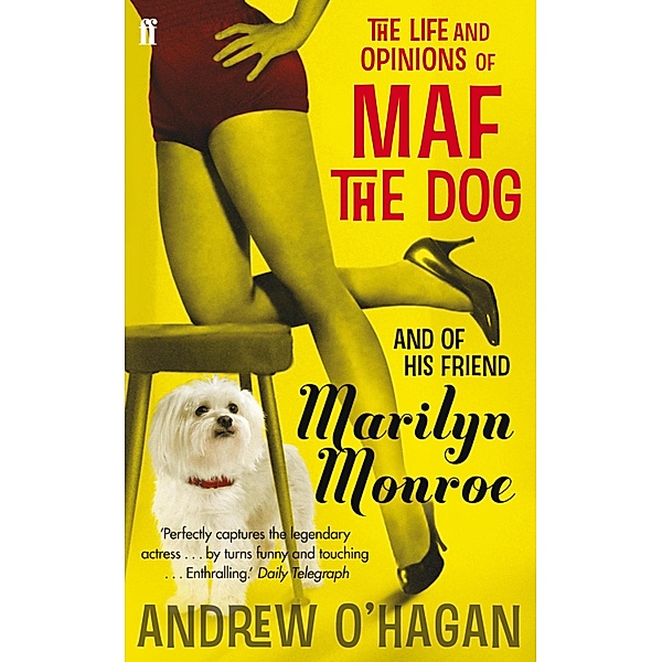 The Life and Opinions of Maf the Dog, and of his friend Marilyn Monroe, Andrew O'Hagan