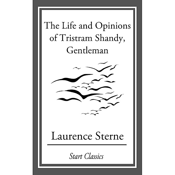 The Life and Opinions of Tristram Sha, Laurence Sterne