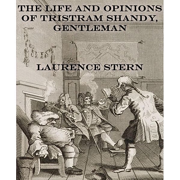 The Life and Opinions of Tristram Shandy, Gentleman, Laurence Stern