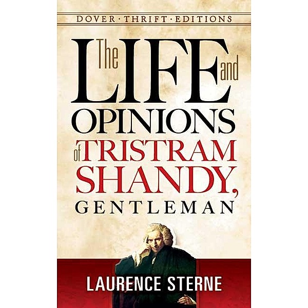 The Life and Opinions of Tristram Shandy, Gentleman / Dover Thrift Editions: Classic Novels, Laurence Sterne