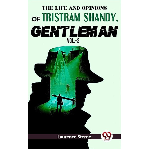 The Life And Opinions Of Tristram Shandy,Gentleman Vol.-2, Laurence Sterne