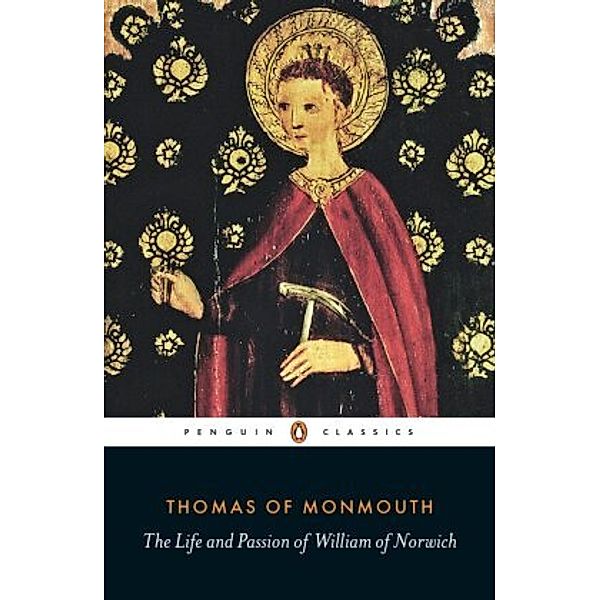 The Life and Passion of William of Norwich, Thomas Of Monmouth
