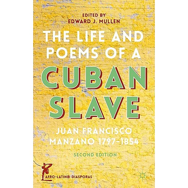 The Life and Poems of a Cuban Slave / Afro-Latin@ Diasporas, J. Manzano