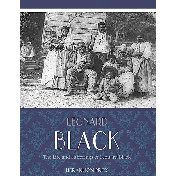 The Life and Sufferings of Leonard Black, Leonard Black