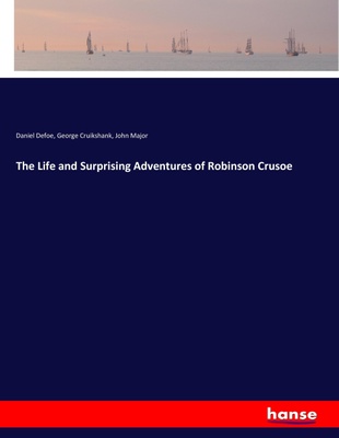 The Life and Surprising Adventures of Robinson Crusoe - George Cruikshank