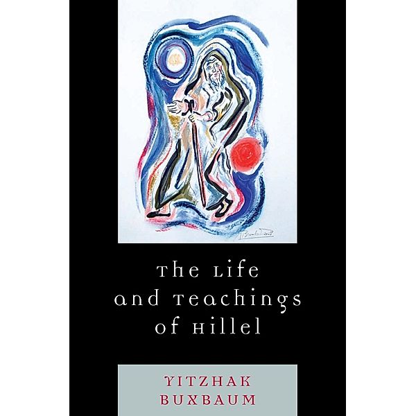 The Life and Teachings of Hillel, Yitzhak Buxbaum