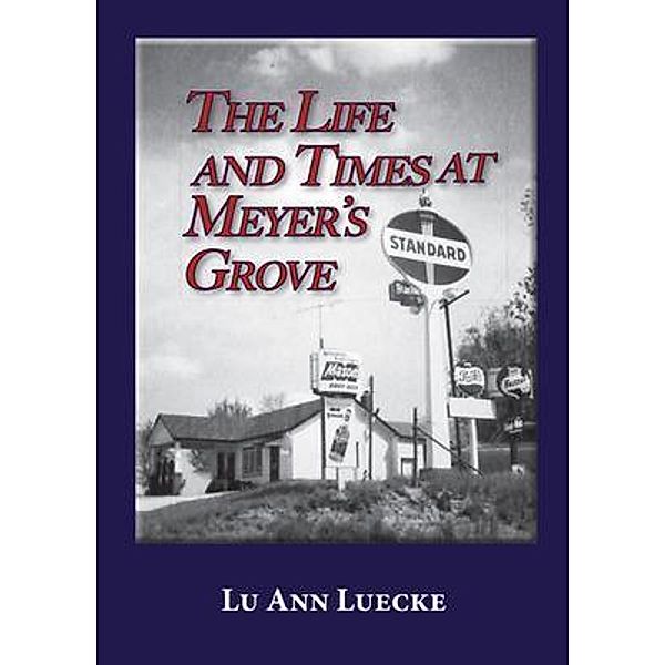 The Life and Times at Meyer's Grove, Lu Ann Luecke