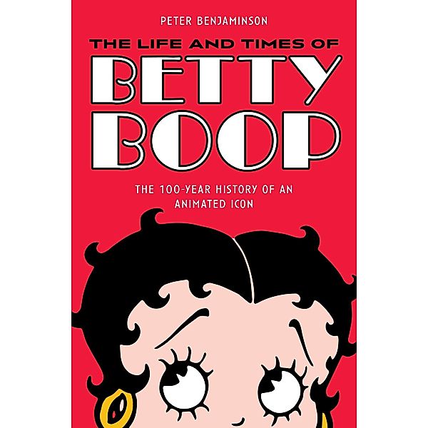 The Life and Times of Betty Boop, Peter Benjaminson