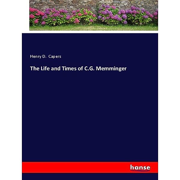 The Life and Times of C.G. Memminger, Henry D. Capers
