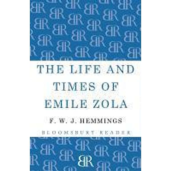 The Life and Times of Emile Zola, F. W. J. Hemmings