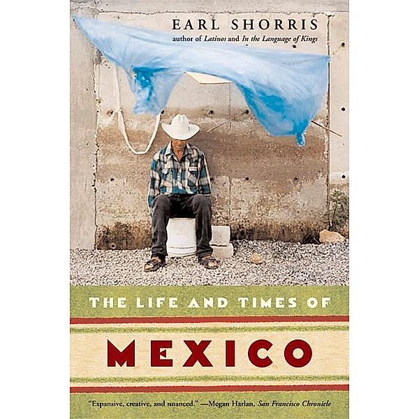 The Life and Times of Mexico, Earl Shorris