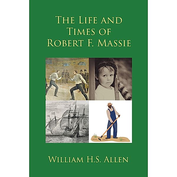 The Life and Times of Robert F. Massie, William H. S. Allen
