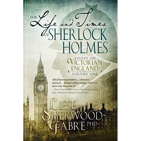 The Life and Times of Sherlock Holmes, Liese Anne Sherwood-Fabre