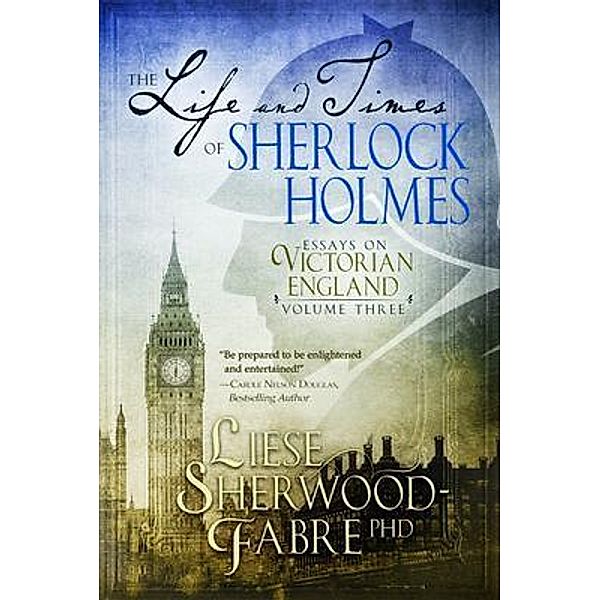 The Life and Times of Sherlock Holmes, Liese Sherwood-Fabre