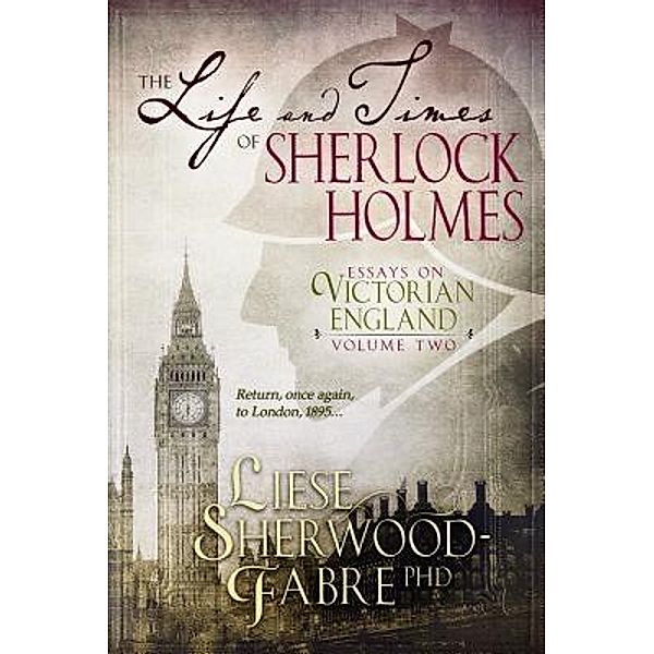 The Life and Times of Sherlock Holmes / Little Elm Press, Liese Anne Sherwood-Fabre