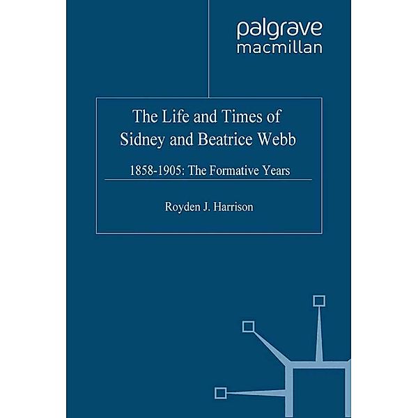 The Life and Times of Sidney and Beatrice Webb, R. Harrison