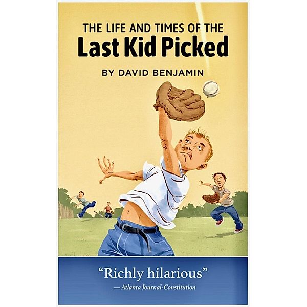 The Life and Times of the Last Kid Picked, David Benjamin