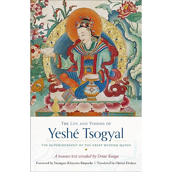 The Life and Visions of Yeshé Tsogyal, Drime Kunga, Yeshe Tsogyal