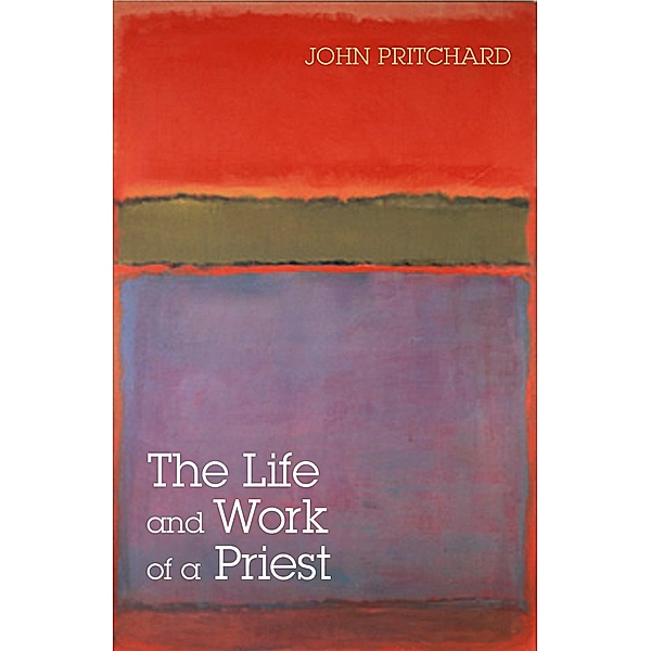 The Life and Work of a Priest, John Pritchard