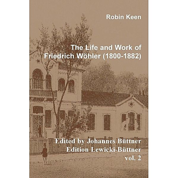 The Life and Work of Friedrich Wöhler (1800-1882), Robin Kenn